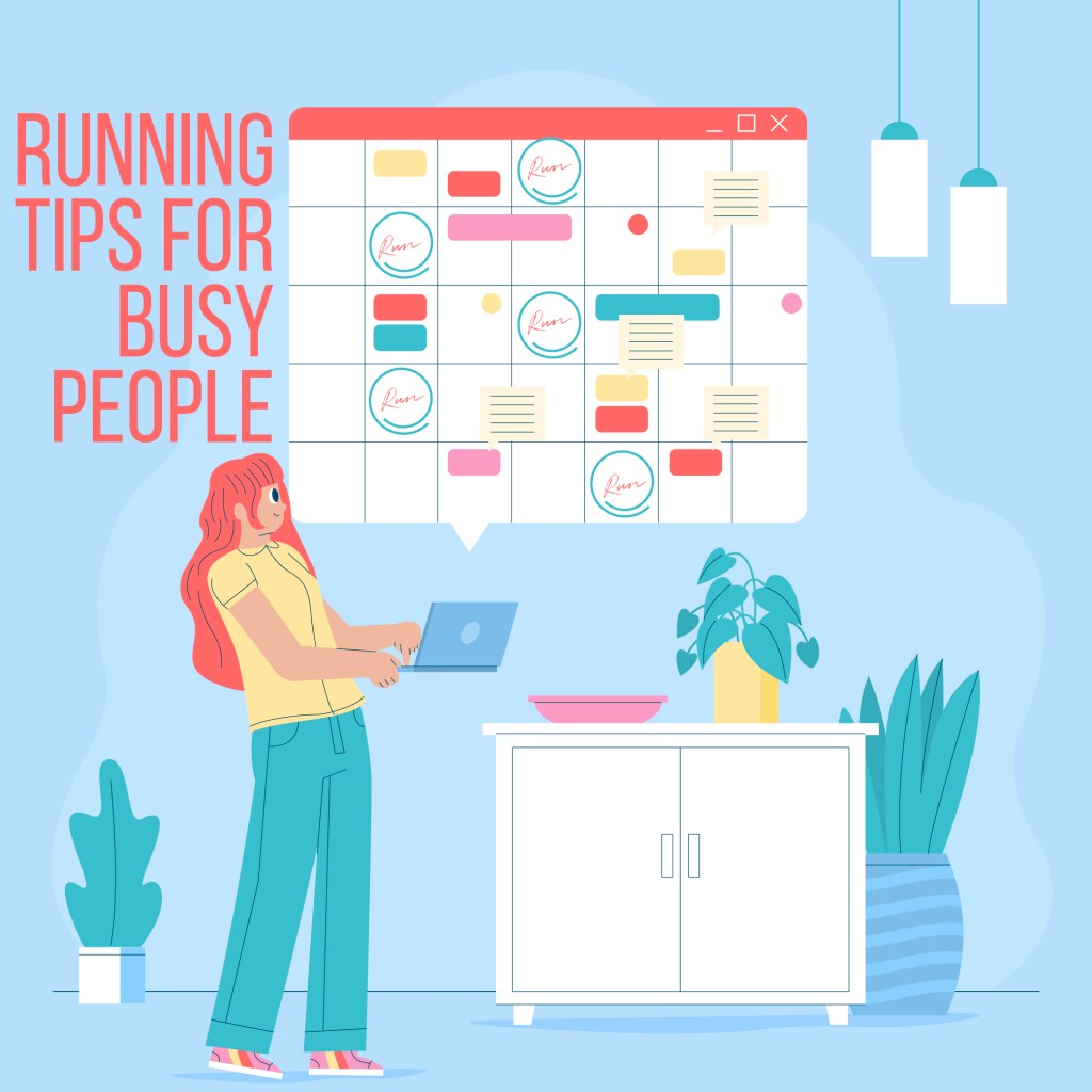 Running Tips for Busy People: How to Fit Running Into Your&nbsp;Schedule