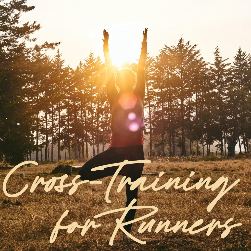 Cross-Training for Runners: Why It’s Important and How to Do It