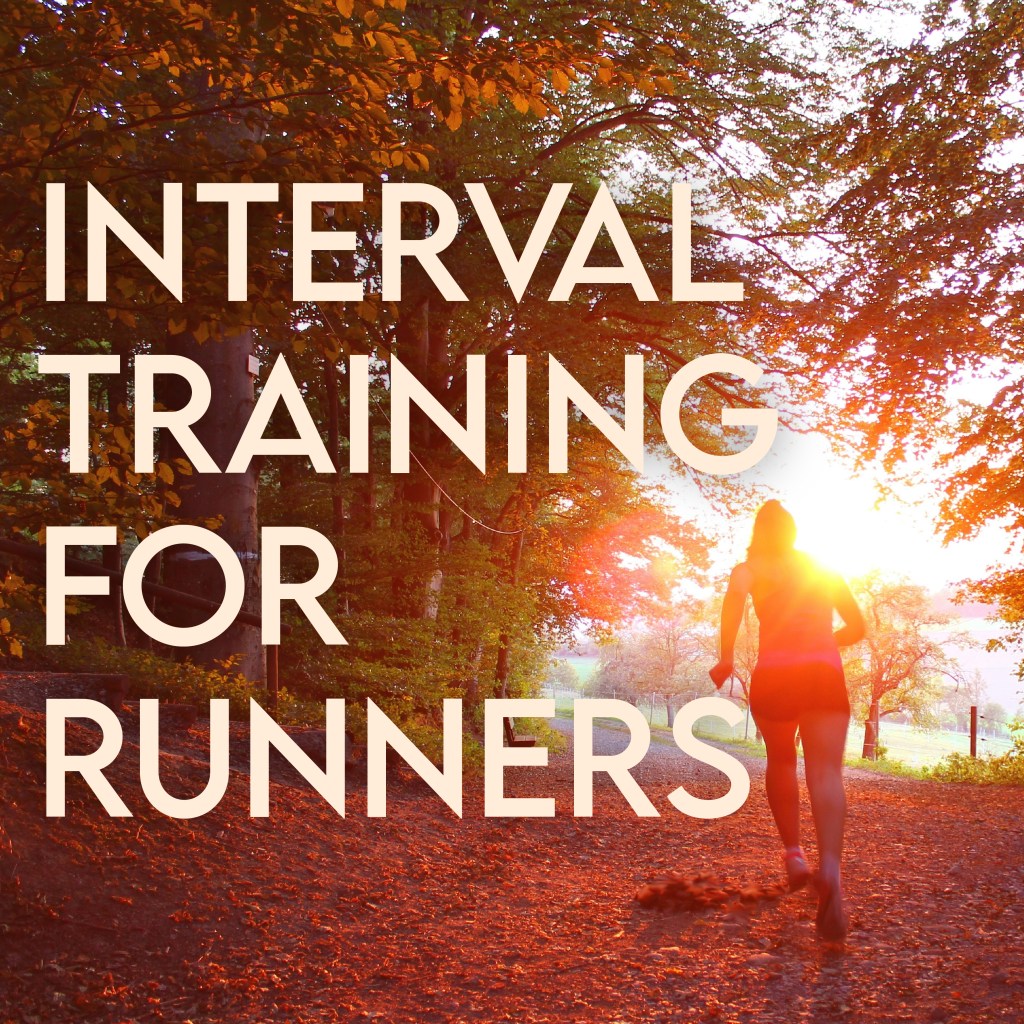 Interval Training for Runners: Benefits and&nbsp;Workouts
