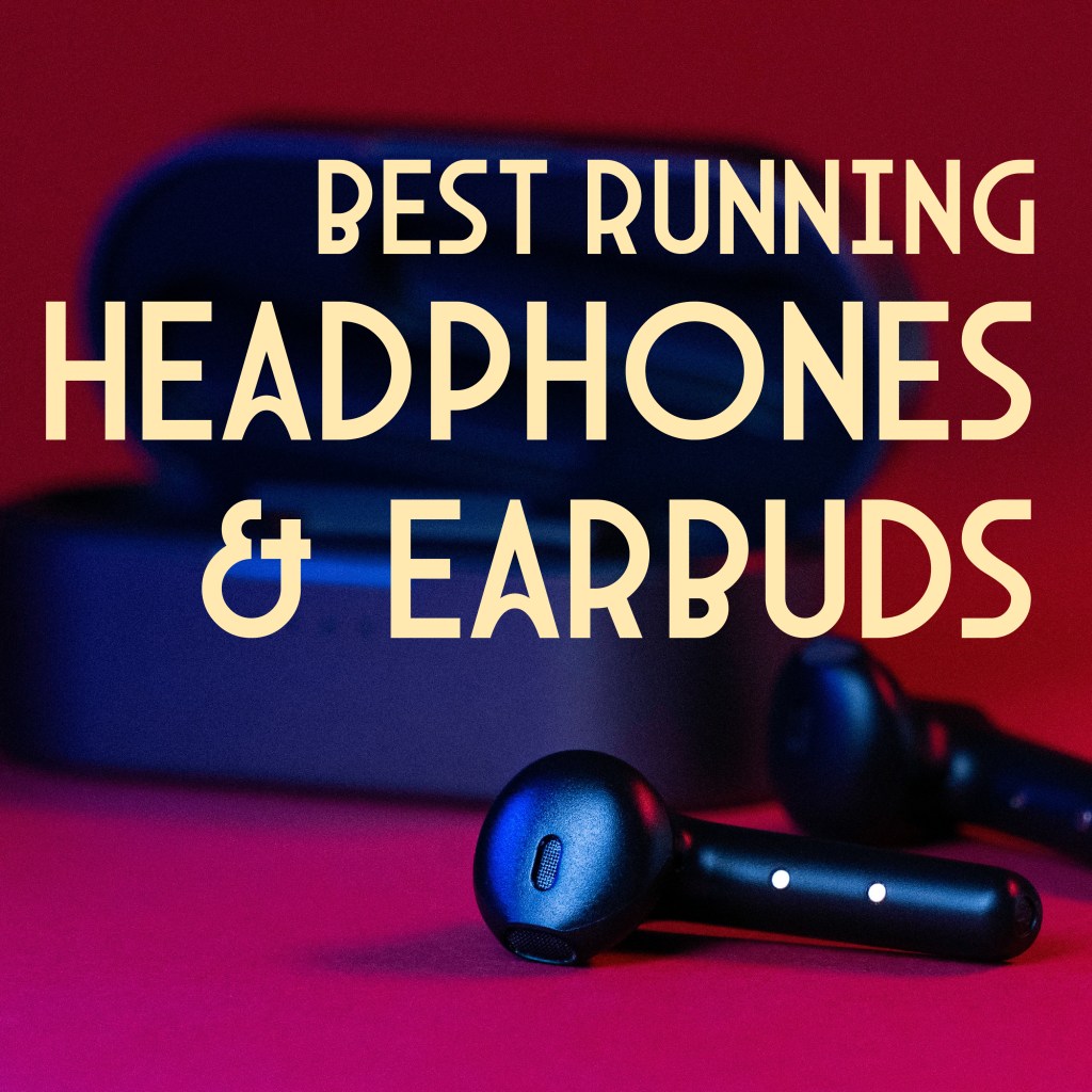 The Best Running Headphones and Earbuds for Music and Podcast Lovers