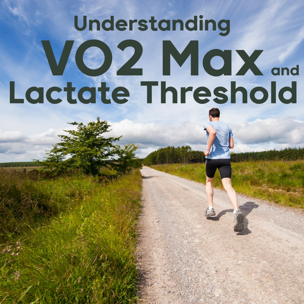 The Science of Running: Understanding VO2 Max and Lactate&nbsp;Threshold